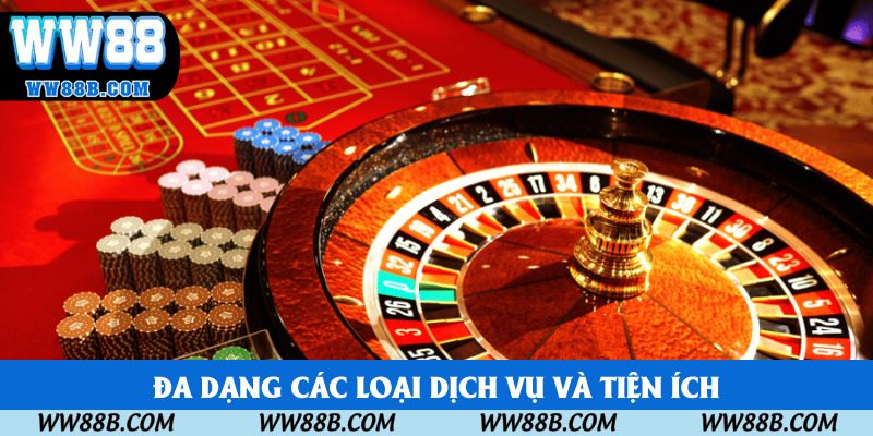 Đa dạng các loại dịch vụ và tiện ích