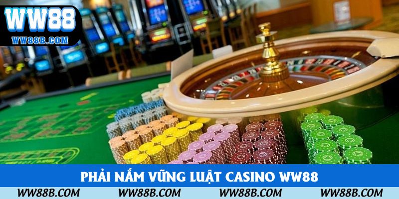 Phải nắm vững luật casino WW88