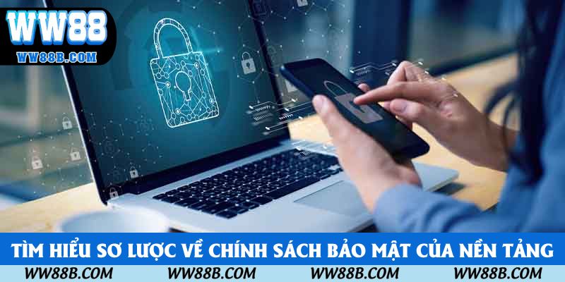 Tìm hiểu sơ lược về chính sách bảo mật của nền tảng