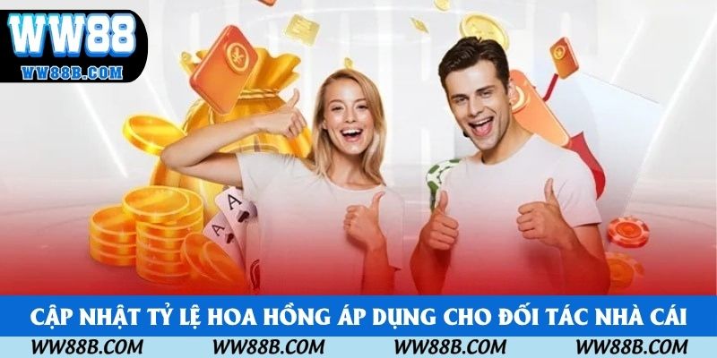 Cập nhật tỷ lệ hoa hồng áp dụng cho đối tác nhà cái