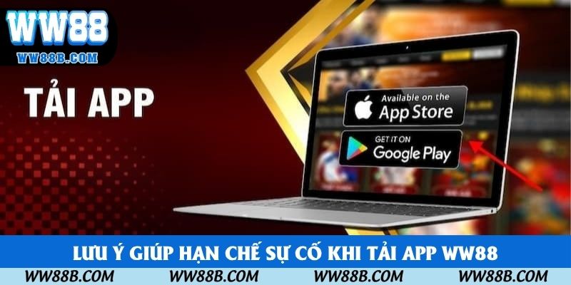 Lưu ý giúp hạn chế sự cố khi tải app WW88 Lưu ý giúp hạn chế sự cố khi tải app WW88