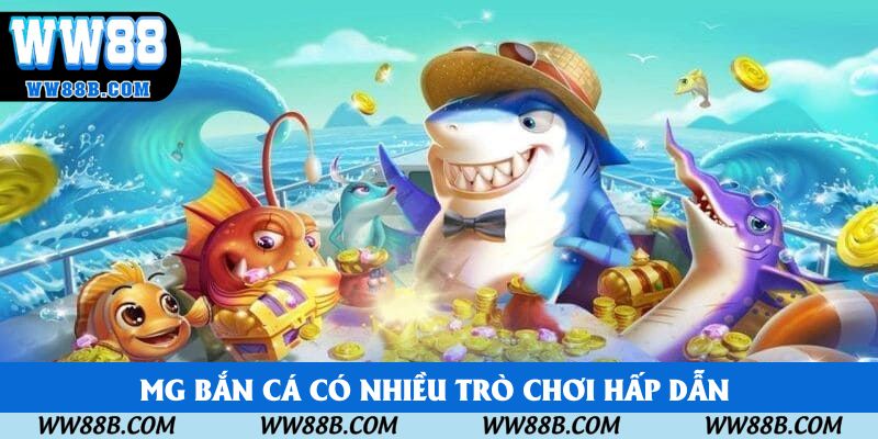 Top trò chơi bắn cá nổi bật tại sảnh MG
