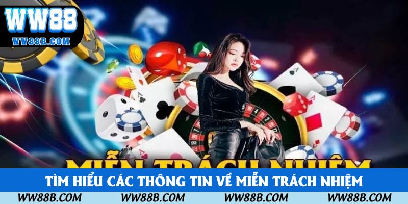 Tìm hiểu các thông tin về miễn trách nhiệm