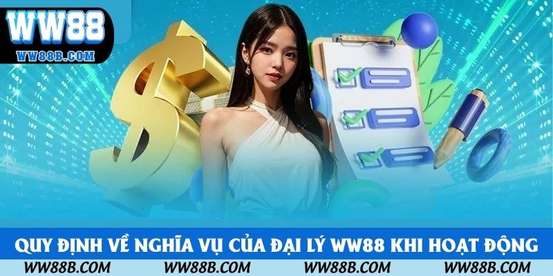 Quy định về nghĩa vụ của đại lý WW88 khi hoạt động