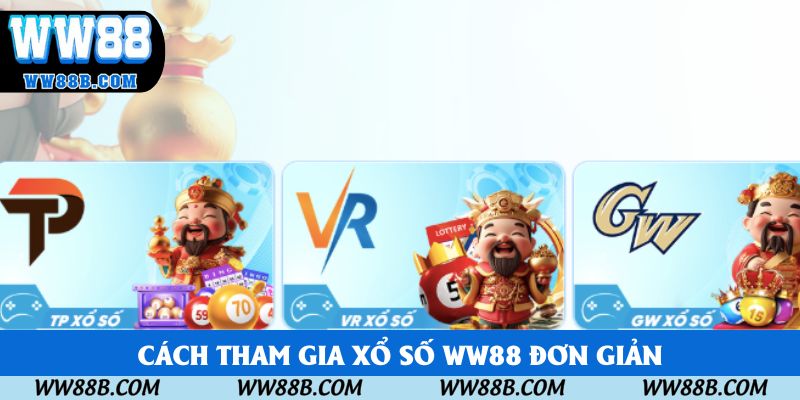 Cách tham gia xổ số WW88 đơn giản